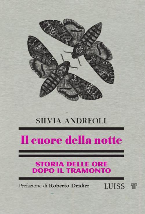 Il cuore della notte. Storia delle ore dopo il tramonto - Silvia Andreoli - copertina