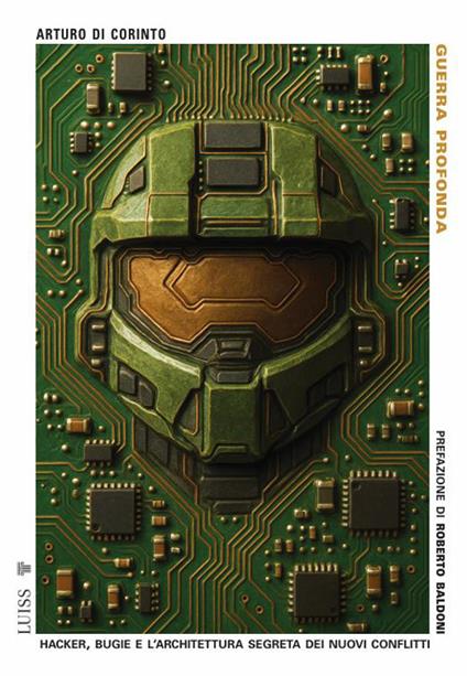 Guerra profonda. Hacker, bugie e l'architettura segreta dei nuovi conflitti - Arturo Di Corinto - copertina