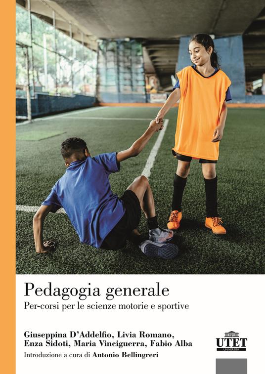 Pedagogia generale. Per-corsi per le scienze motorie e sportive - Giuseppina D'Addelfio,Livia Romano,Enza Sidoti - copertina