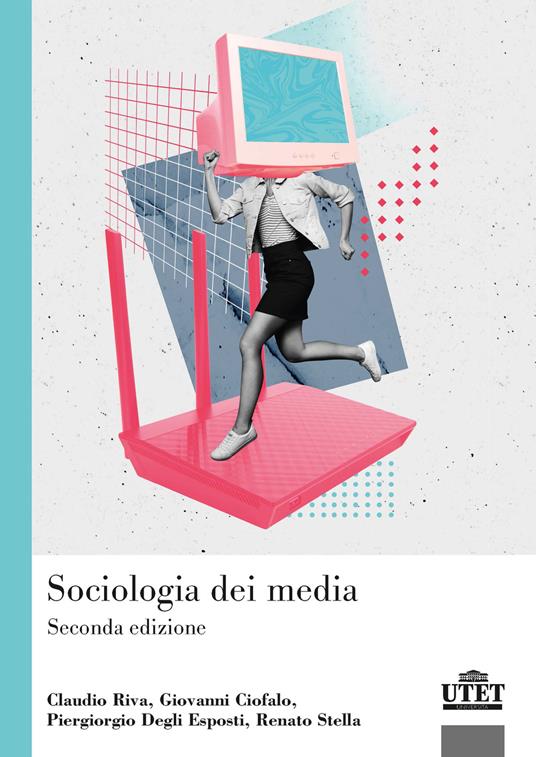 Sociologia dei media - Claudio Riva,Renato Stella,Giovanni Ciofalo - copertina