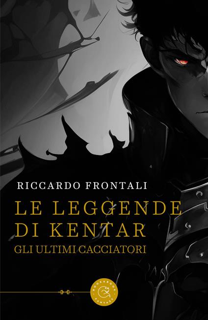 Le leggende di Kentar. Gli ultimi cacciatori - Riccardo Frontali - copertina