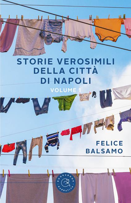 Storie verosimili della città di Napoli. Vol. 1 - Felice Balsamo - copertina