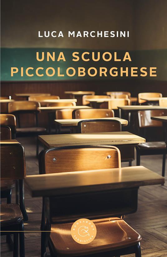 Una scuola piccoloborghese - Luca Marchesini - copertina