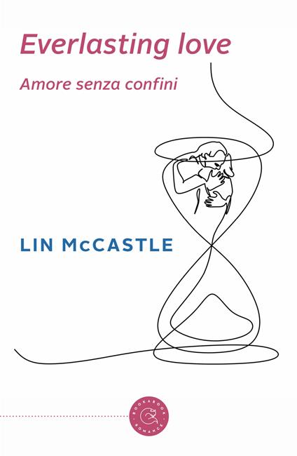 Everlasting love. Amore senza confini - Lin McCastle - copertina