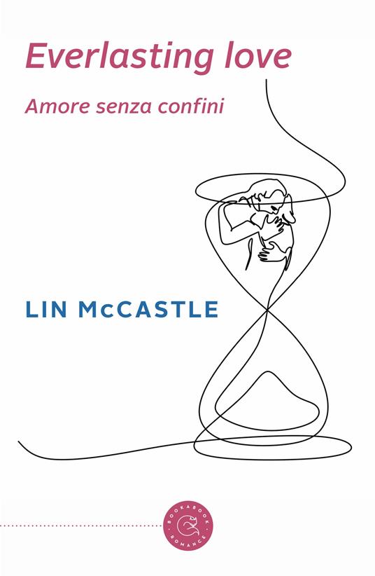 Everlasting love. Amore senza confini - Lin McCastle - copertina