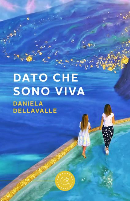 Dato che sono viva - Daniela Dellavalle - copertina