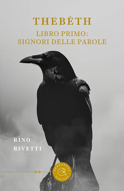 Thebèth. Libro primo: Signori delle parole - Rino Rivetti - copertina