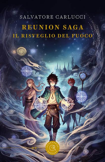 Il risveglio del fuoco. Reunion saga - Salvatore Carlucci - copertina