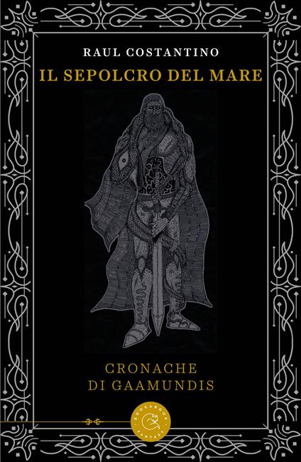 Il sepolcro del mare. Cronache di Gaamundis - Raul Costantino - copertina