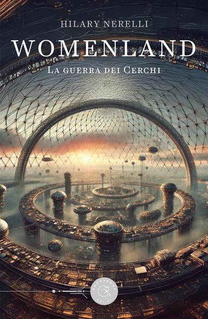 Womenland. La guerra dei cerchi - Hilary Nerelli - copertina