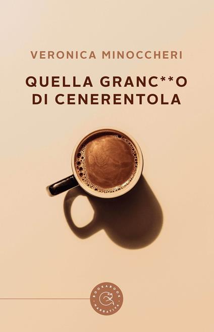 Quella granc**o di Cenerentola - Veronica Minoccheri - copertina