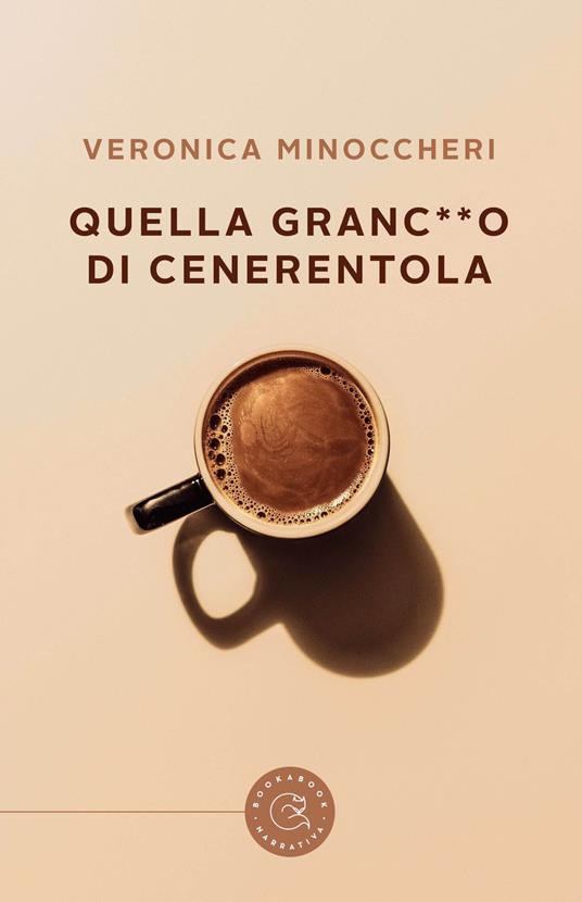 Quella granc**o di Cenerentola - Veronica Minoccheri - copertina