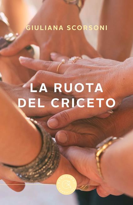 La ruota del criceto - Giuliana Scorsoni - copertina