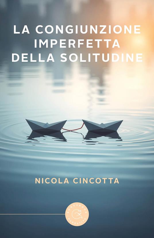 La congiunzione imperfetta della solitudine - Nicola Cincotta - copertina