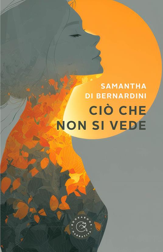 Ciò che non si vede - Samantha Di Bernardini - copertina