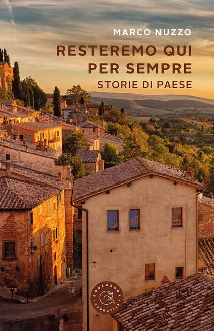 Resteremo qui per sempre. Storie di paese - Marco Nuzzo - copertina