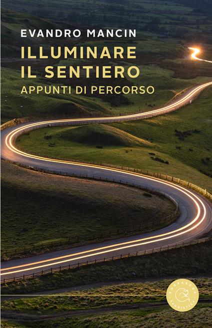 Illuminare il sentiero. Appunti di percorso - Evandro Mancin - copertina