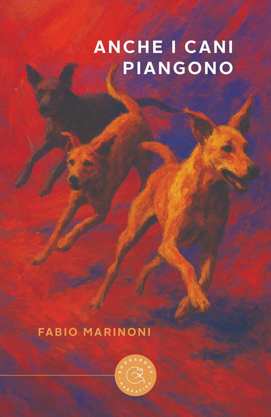 Anche i cani piangono - Fabio Marinoni - copertina