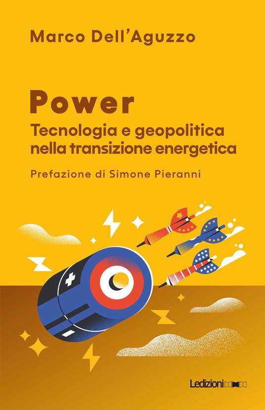 Power. Tecnologia e geopolitica nella transizione energetica - Marco Dell'Aguzzo - copertina