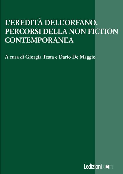 L'eredità dell'orfano. Percorsi della non fiction contemporanea - copertina