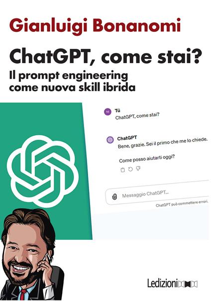 ChatGPT, come stai? Il prompt engineering come nuova skill ibrida - Gianluigi Bonanomi - copertina