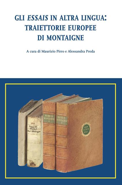 Gli Essais in altra lingua: traiettorie europee di Montaigne - copertina