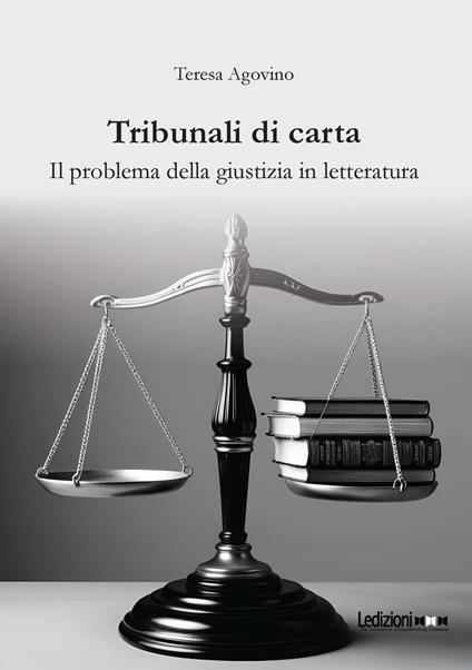 Tribunali di carta. Il problema della giustizia in letteratura - Teresa Agovino - copertina