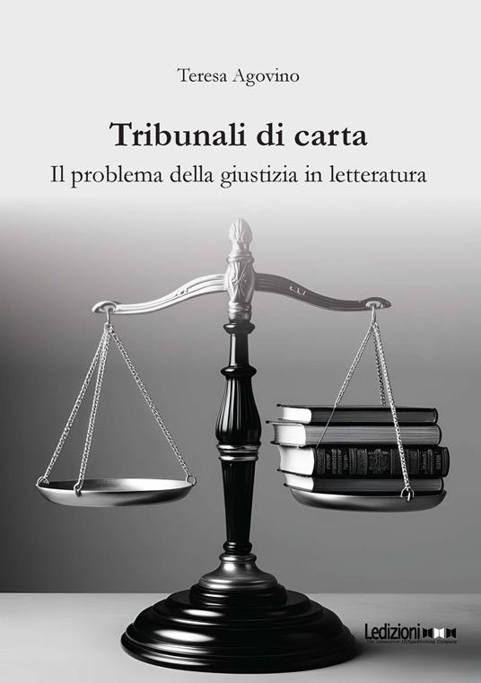 Tribunali di carta. Il problema della giustizia in letteratura - Teresa Agovino - copertina
