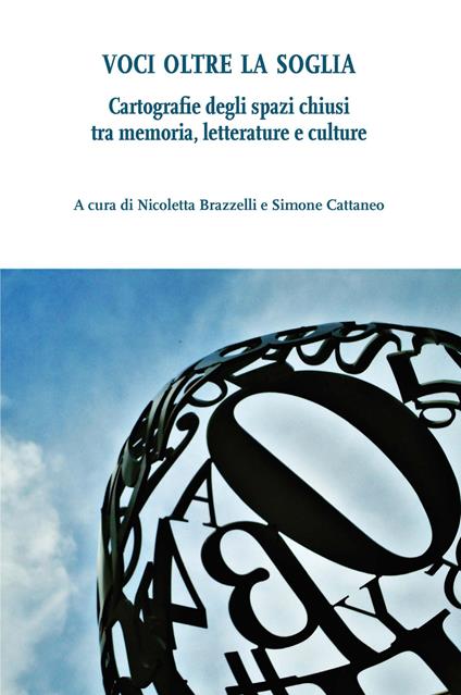 Voci oltre la soglia. Cartografie degli spazi chiusi tra memoria, letterature e culture - Nicoletta Brazzelli,Simone Cattaneo - ebook