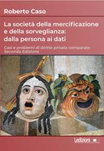 La società della mercificazione e della sorveglianza: dalla persona ai dati. Casi e problemi di diritto civile