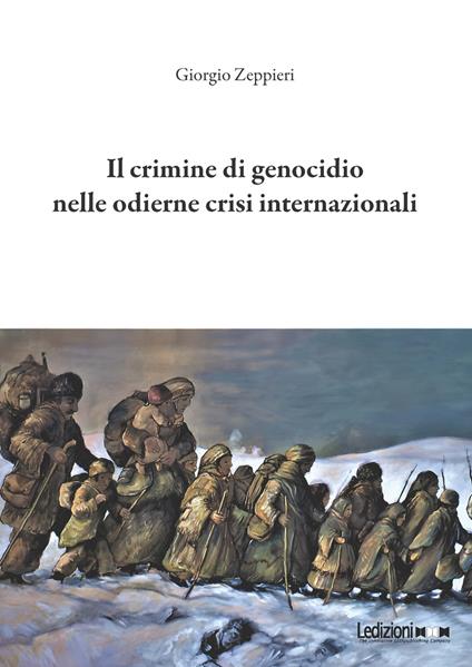 Il crimine di genocidio nelle odierne crisi internazionali - Giorgio Zeppieri - ebook