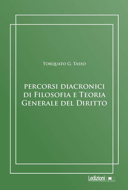 Percorsi diacronici di filosofia e teoria generale del diritto - Torquato G. Tasso - copertina