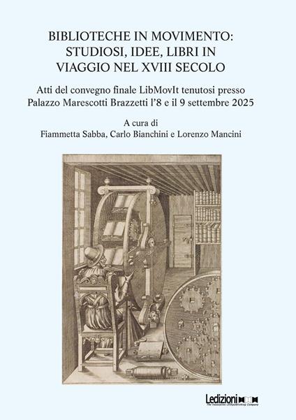 Biblioteche in movimento: studiosi, idee, libri in viaggio nel XVIII secolo - Carlo Bianchini,Lorenzo Mancini,Fiammetta Sabba - ebook