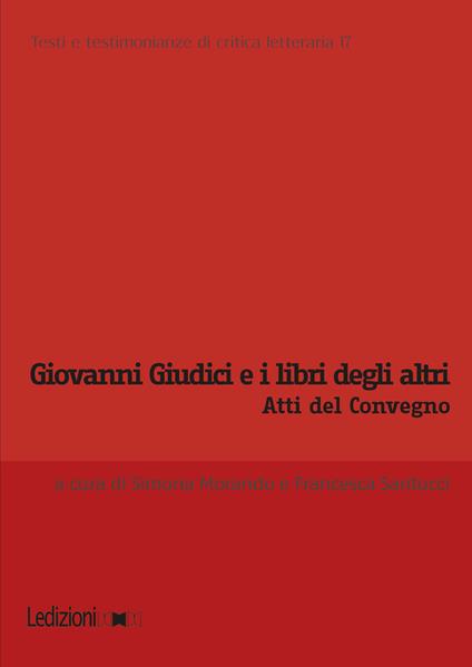 Giovanni Giudici e i libri degli altri. Atti del Convegno internazionale di studi (Genova, 6-7 giugno 2024) - copertina