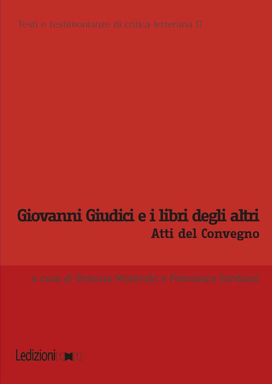 Giovanni Giudici e i libri degli altri. Atti del Convegno internazionale di studi (Genova, 6-7 giugno 2024) - copertina