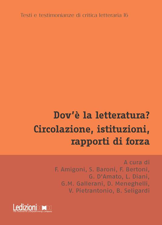Dov'è la letteratura? Circolazione, istituzioni, rapporti di forza. Atti del Convegno annuale dell'Associazione di Teoria e Storia Comparata della Letteratura. Bologna, 11-13 dicembre 2024 - Federico Bertoni - ebook