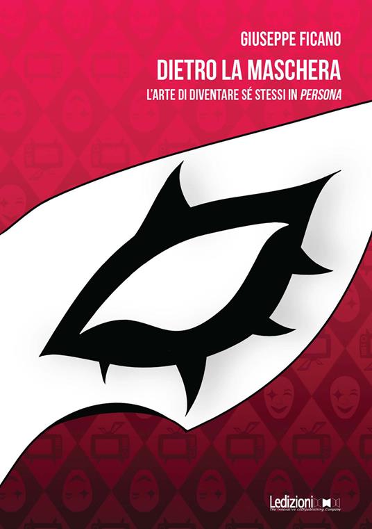 Dietro la maschera. L'arte di diventare sé stessi in Persona - Giuseppe Ficano - copertina