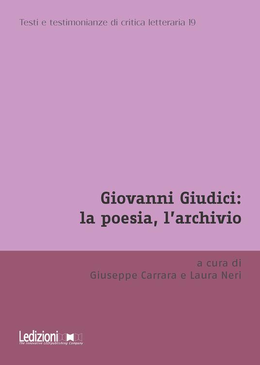Giovanni Giudici: la poesia, l'archivio - copertina