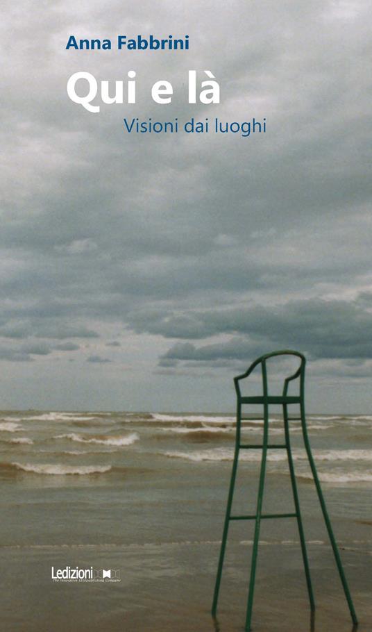 Qui e là. Visioni dai luoghi - Anna Fabbrini - copertina