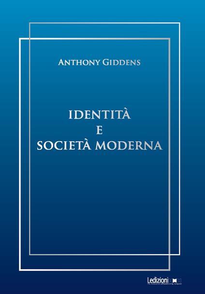 Identità e società moderna - Anthony Giddens - copertina