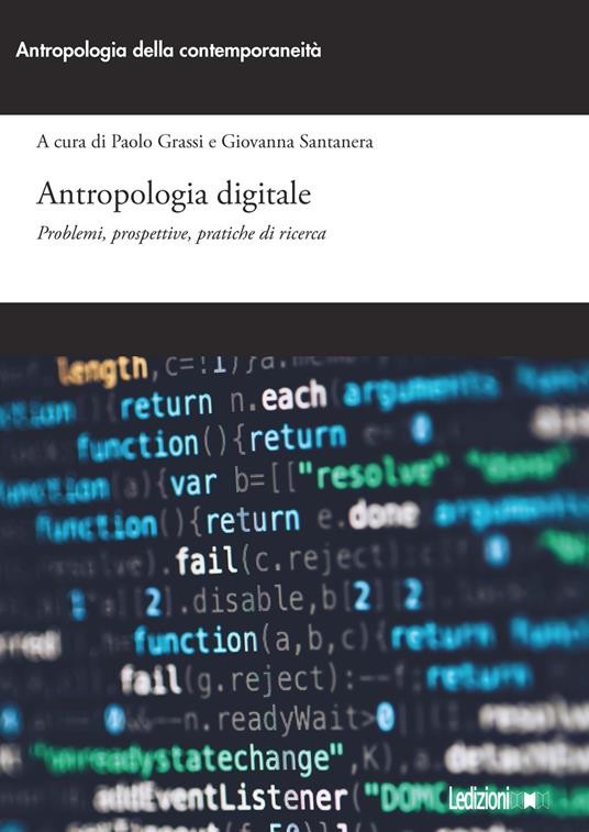 Antropologia digitale. Problemi, prospettive, pratiche di ricerca - Paolo Grassi,Giovanna Santanera - ebook