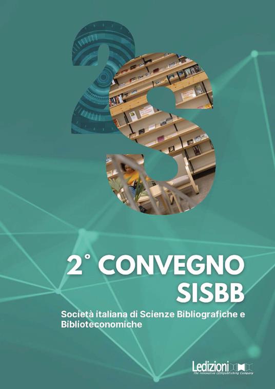 2° Convegno SISBB. Società italiana di scienze bibliografiche e biblioteconomiche (Roma 20-21 settembre 2024). Ediz. illustrata - copertina