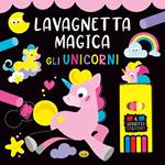 Gli unicorni. Lavagnetta magica. Ediz. a colori. Con 4 gessetti colorati