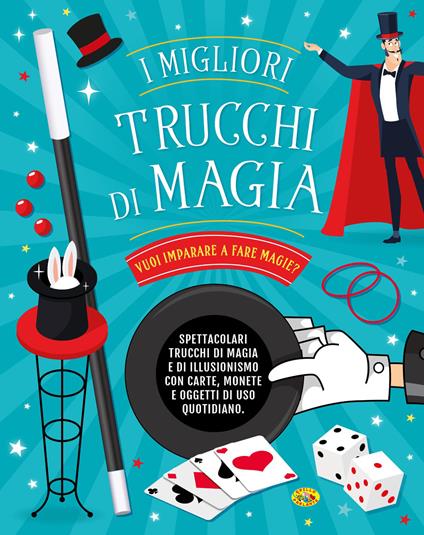 I migliori trucchi di magia. Nuova ediz. - copertina