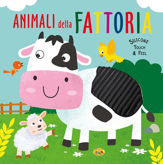 Animali della fattoria. Silicone touch & feel. Ediz. a colori - copertina