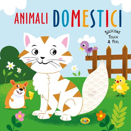 Animali domestici. Silicone touch & feel. Ediz. a colori - copertina