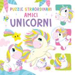 Amici unicorni. Ediz. a colori