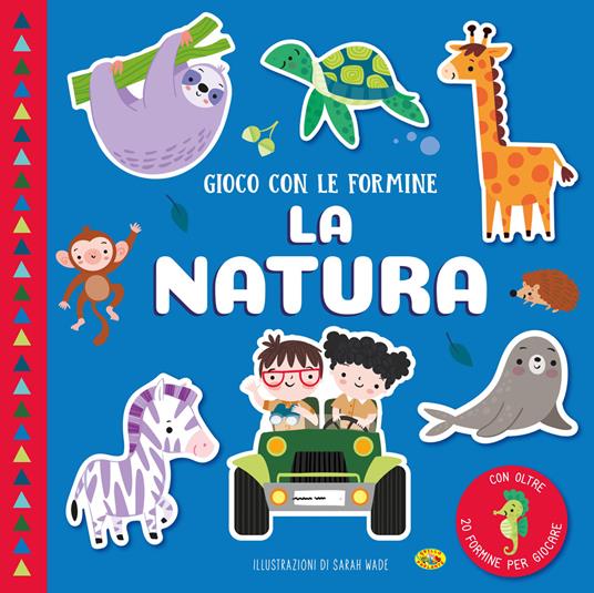 La natura. Gioco con le formine. Ediz. a colori. Con Gioco con le formine - copertina