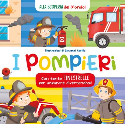 I pompieri. Alla scoperta del mondo. Ediz. a colori - copertina