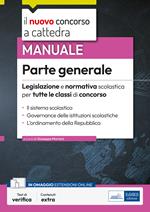 Il nuovo concorso a cattedra. Parte generale. Legislazione normativa per tutte le classi di concorso. Con estensione online